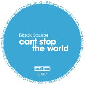 Black Sauce - Can't stop the world