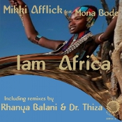 Mikki Afflick featuring Mona Bode - I am Africa