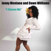 Jonny Montana and Dawn Williams - I choose me