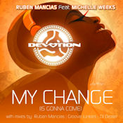 Ruben Mancias featuring Michelle Weeks - My change (is gonna come)