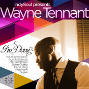 IndySoul presents Wayne Tennant - I'm done