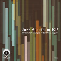 Fuminori Kagajo - Jazz Spectrum EP