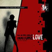Nature Love - You turn me around 2010