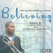 UPZ featuring Kafele - Believing