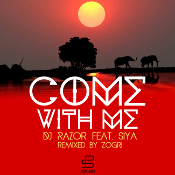 DJ Razor featuring Siya - Come with me (Zogri Remixes)