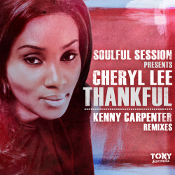 Soulful Session presents Cheryl Lee "Thankful (Kenny Carpenter Remixes)