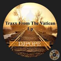 DJ Pope - Traxx from the Vatican LP