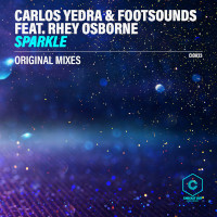 Carlos Yedra & Footsounds featuring Rhey Osborne - Sparkle