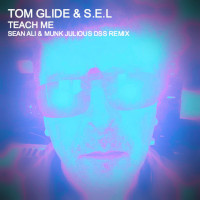 Tom Glide & S.E.L - Teach me (Sean Ali & Munk Julious DSS Remix)