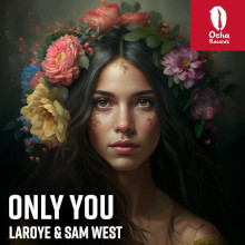 Laroye & Sam West - Only you