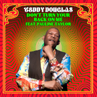 Teddy Douglas featuring Pauline Taylor - Don't turn your back on me