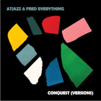 Atjazz & Fred Everything - Line in the sand & Conquest" (Versions)