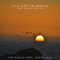 The Rurals & Magic Soul - It's hot in Africa (Peng Africa Remixes)